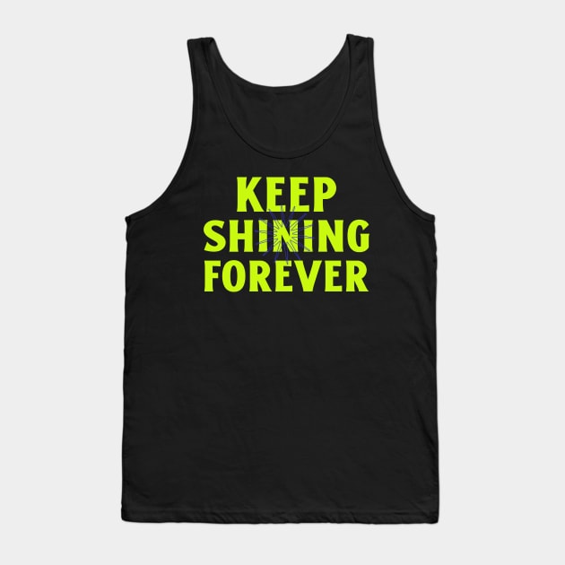 Keep Shining Forever Shine Bright Inspirational Tank Top by Tip Top Tee's